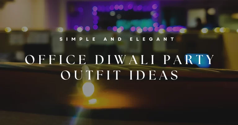 Office Diwali Party Outfit ideas: Simple & Elegant